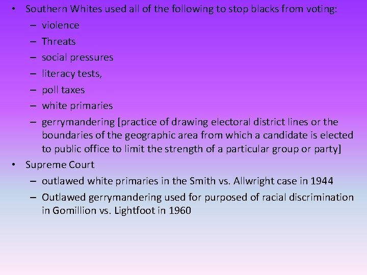  • Southern Whites used all of the following to stop blacks from voting: