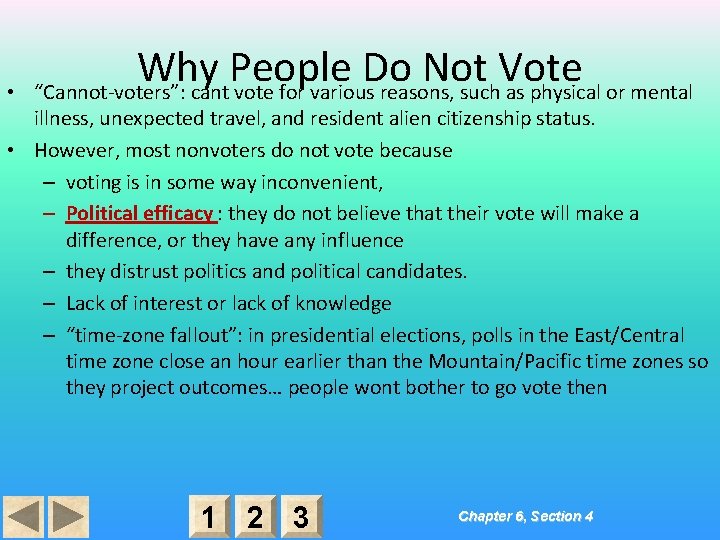  • Why People Do Not Vote “Cannot-voters”: cant vote for various reasons, such