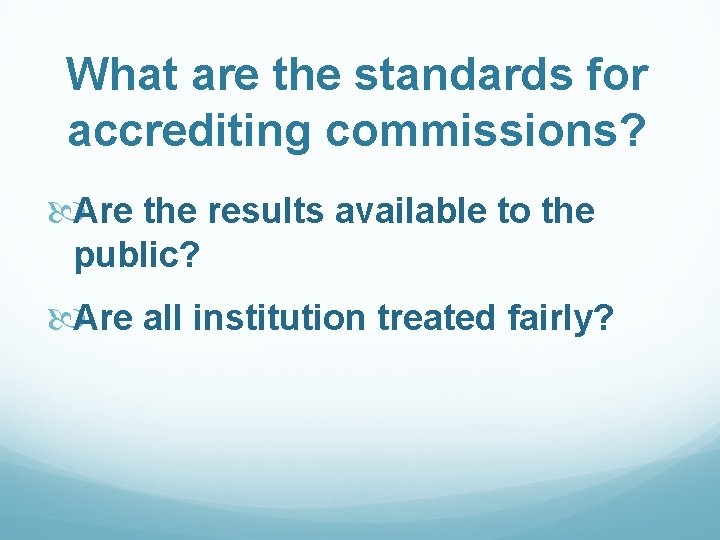 What are the standards for accrediting commissions? Are the results available to the public?