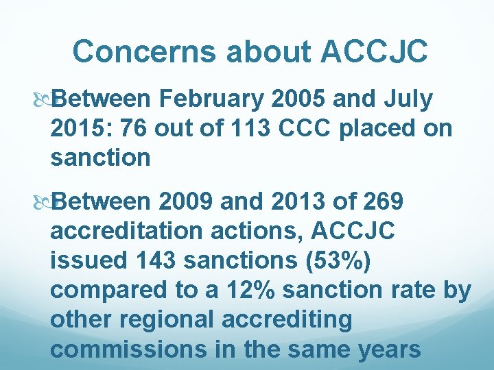 Concerns about ACCJC Between February 2005 and July 2015: 76 out of 113 CCC