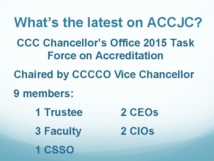 What’s the latest on ACCJC? CCC Chancellor’s Office 2015 Task Force on Accreditation Chaired