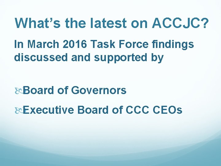 What’s the latest on ACCJC? In March 2016 Task Force findings discussed and supported