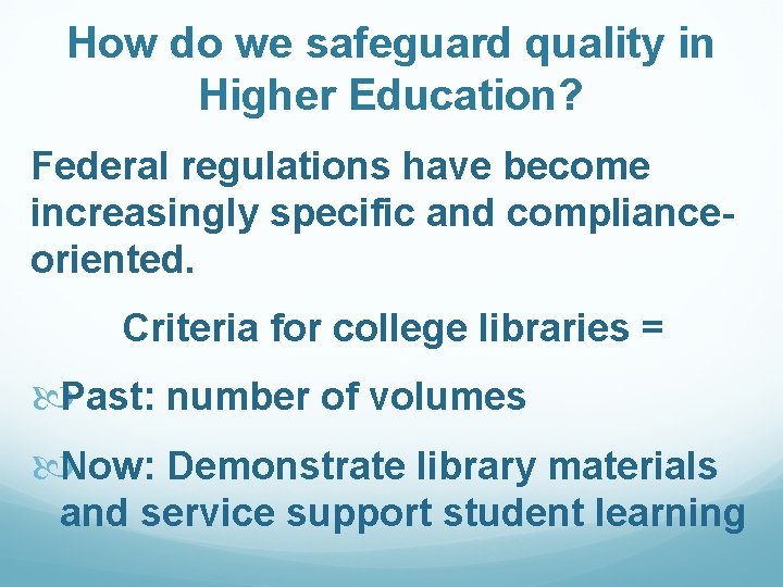 How do we safeguard quality in Higher Education? Federal regulations have become increasingly specific