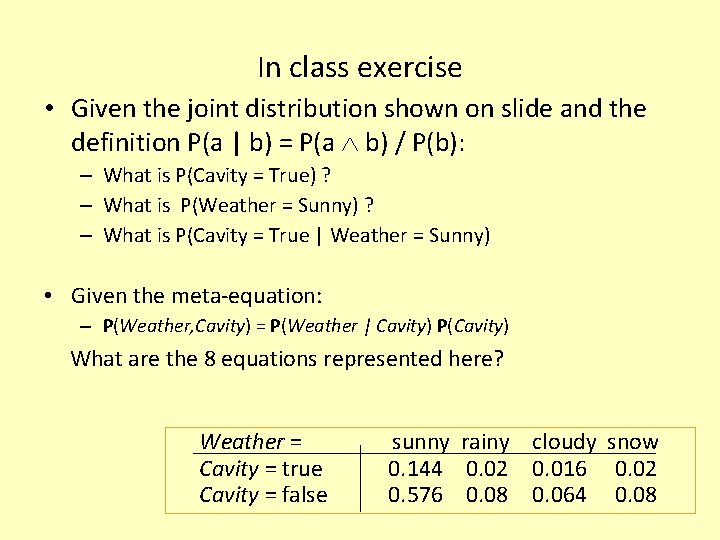 In class exercise • Given the joint distribution shown on slide and the definition