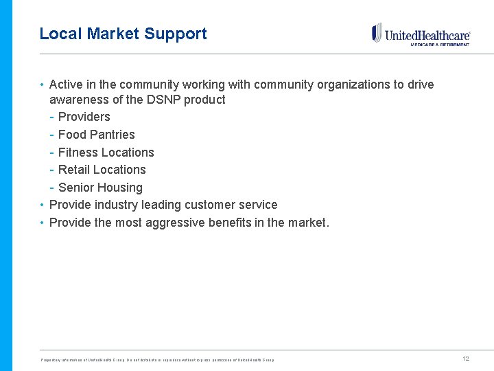 Local Market Support • Active in the community working with community organizations to drive