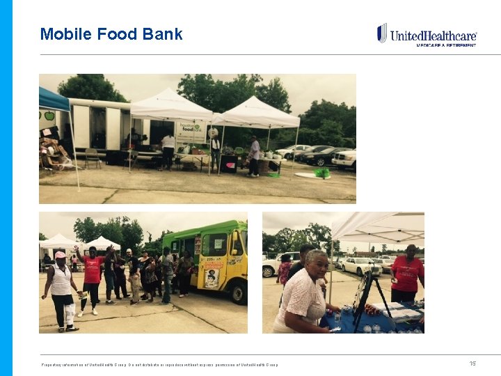 Mobile Food Bank Proprietary information of United. Health Group. Do not distribute or reproduce