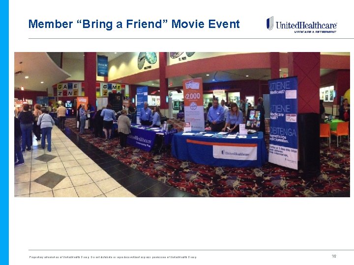 Member “Bring a Friend” Movie Event Proprietary information of United. Health Group. Do not