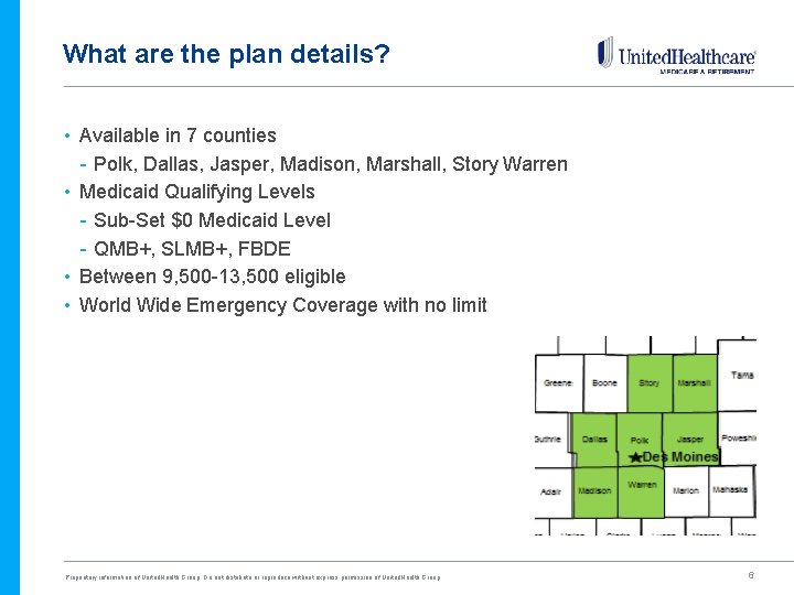 What are the plan details? • Available in 7 counties - Polk, Dallas, Jasper,