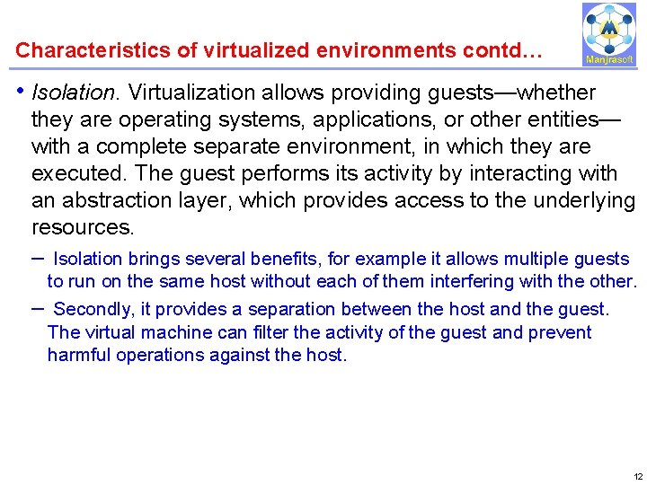 Characteristics of virtualized environments contd… IBM Power Systems • Isolation. Virtualization allows providing guests—whether Characteristics of virtualized environments contd… IBM Power Systems • Isolation. Virtualization allows providing guests—whether