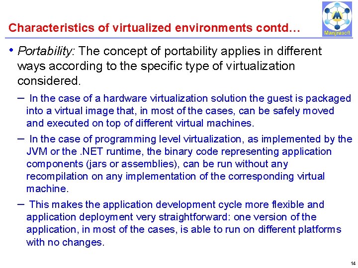 Characteristics of virtualized environments contd… IBM Power Systems • Portability: The concept of portability Characteristics of virtualized environments contd… IBM Power Systems • Portability: The concept of portability
