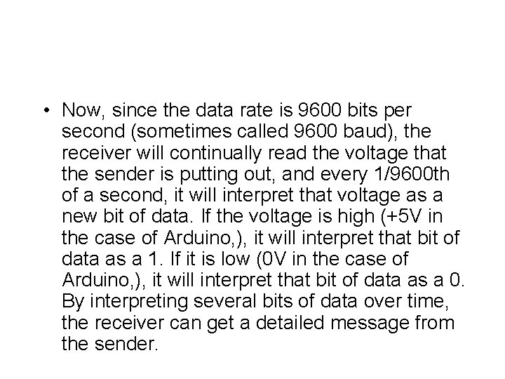  • Now, since the data rate is 9600 bits per second (sometimes called