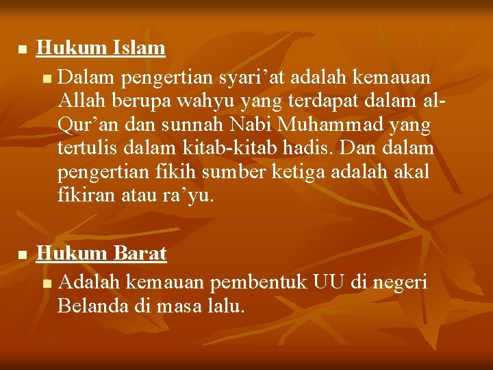 n n Hukum Islam n Dalam pengertian syari’at adalah kemauan Allah berupa wahyu yang