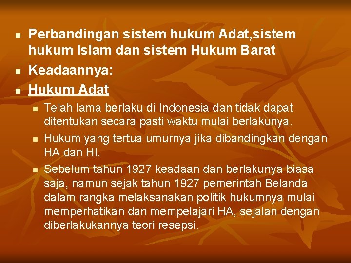 n n n Perbandingan sistem hukum Adat, sistem hukum Islam dan sistem Hukum Barat