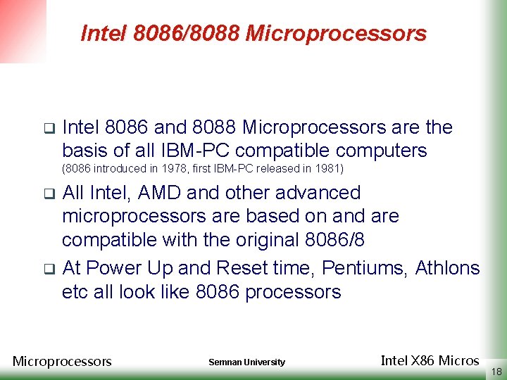Intel 8086/8088 Microprocessors q Intel 8086 and 8088 Microprocessors are the basis of all