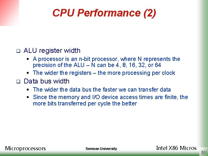 CPU Performance (2) q ALU register width § A processor is an n-bit processor,