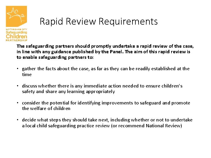 Rapid Review Requirements The safeguarding partners should promptly undertake a rapid review of the