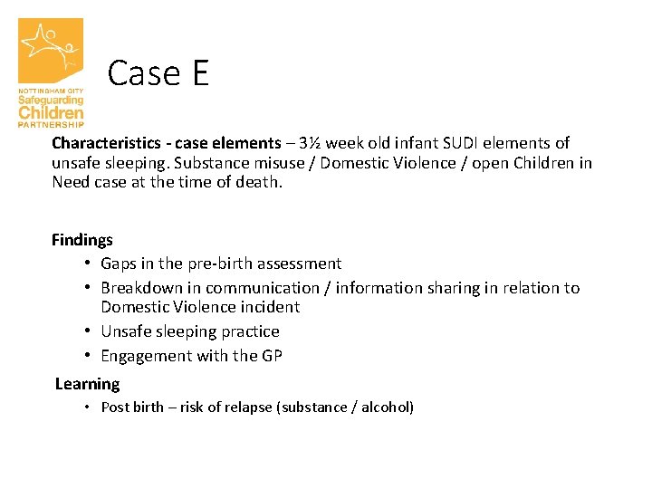 Case E Characteristics - case elements – 3½ week old infant SUDI elements of