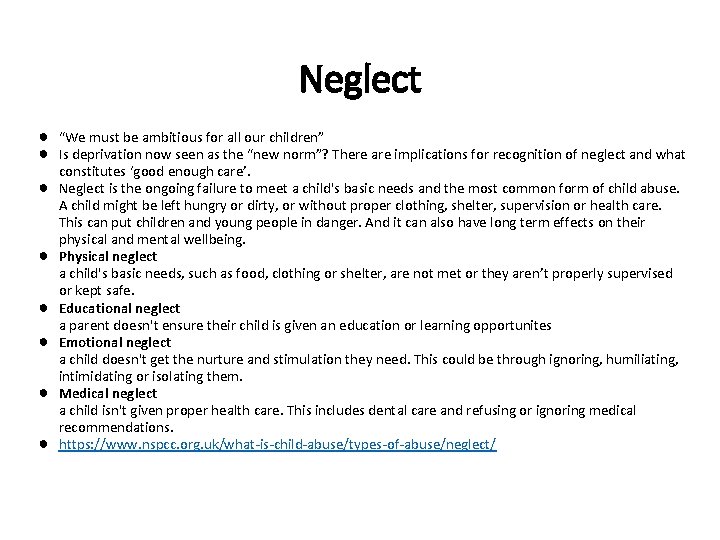 Neglect ● “We must be ambitious for all our children” ● Is deprivation now