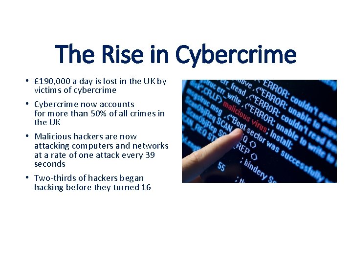 The Rise in Cybercrime • £ 190, 000 a day is lost in the