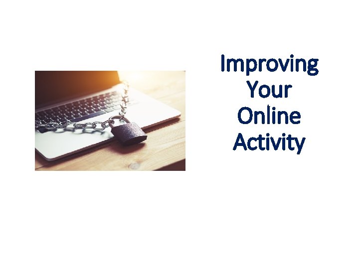 Improving Your Online Activity 