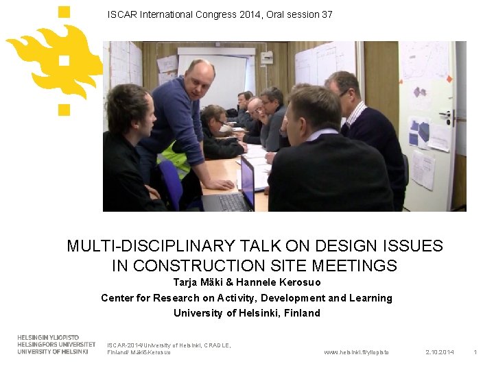 ISCAR International Congress 2014, Oral session 37 MULTI-DISCIPLINARY TALK ON DESIGN ISSUES IN CONSTRUCTION