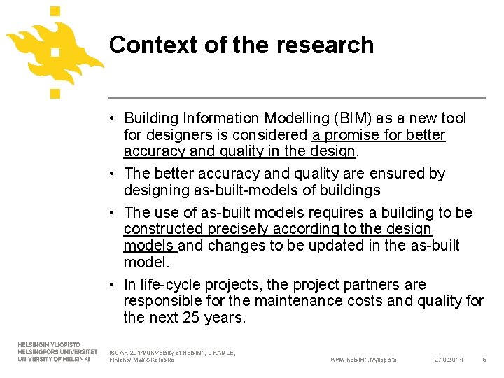 Context of the research • Building Information Modelling (BIM) as a new tool for