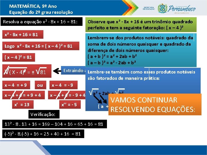 MATEMÁTICA, 9º Ano Equação do 2º grau resolução Resolva a equação x² - 8