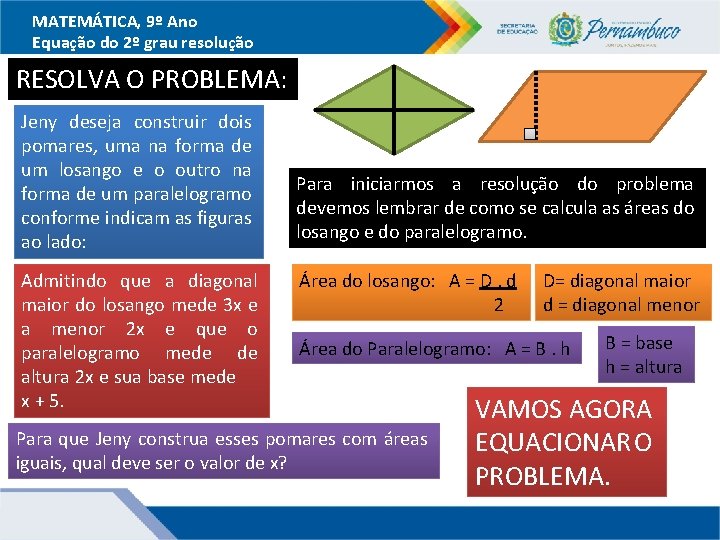 MATEMÁTICA, 9º Ano Equação do 2º grau resolução RESOLVA O PROBLEMA: Jeny deseja construir