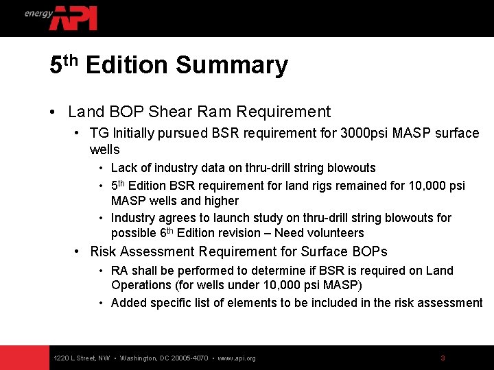 5 th Edition Summary • Land BOP Shear Ram Requirement • TG Initially pursued