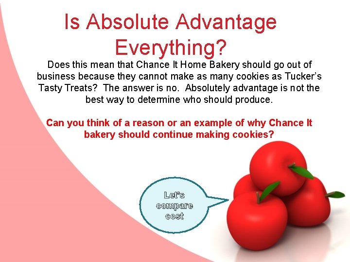 Is Absolute Advantage Everything? Does this mean that Chance It Home Bakery should go