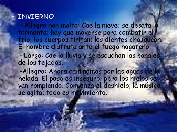  • INVIERNO: - Allegro non molto: Cae la nieve; se desata la tormenta;