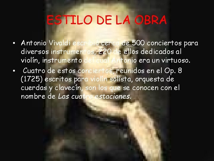 ESTILO DE LA OBRA • Antonio Vivaldi escribió cerca de 500 conciertos para diversos