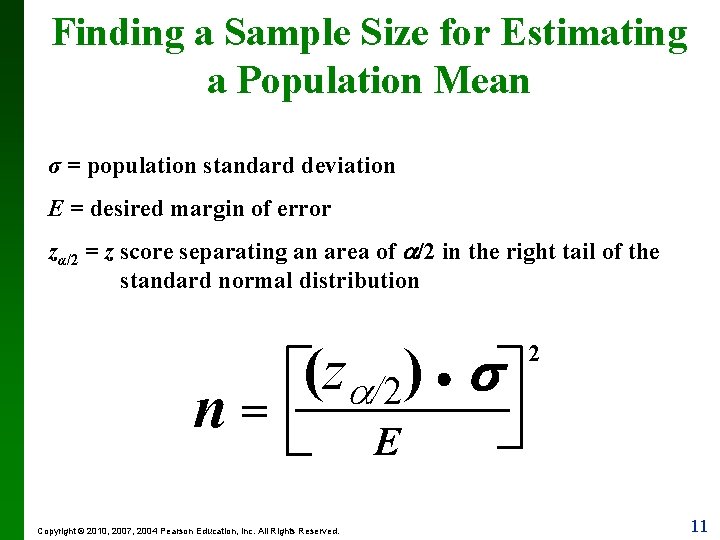 Finding a Sample Size for Estimating a Population Mean σ = population standard deviation