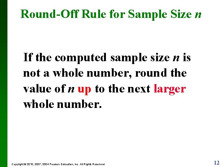 Round-Off Rule for Sample Size n If the computed sample size n is not