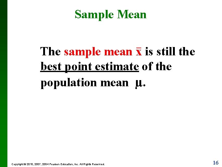 Sample Mean _ The sample mean x is still the best point estimate of