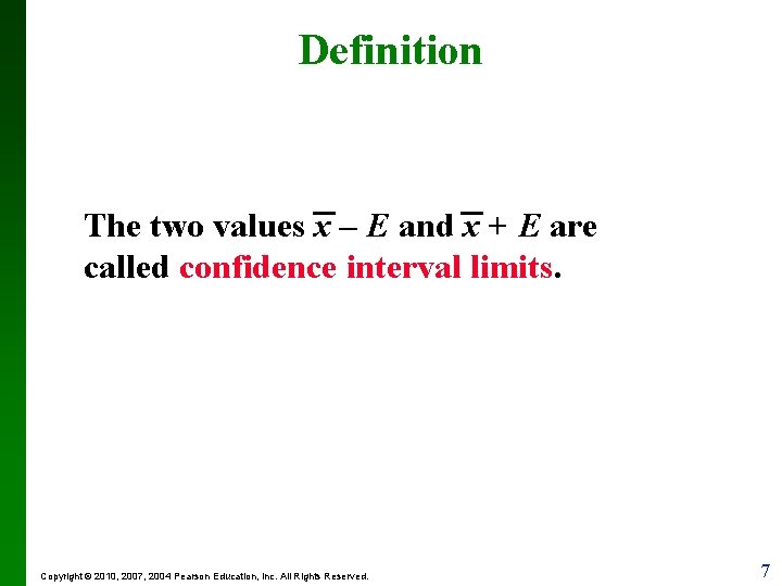 Definition The two values x – E and x + E are called confidence