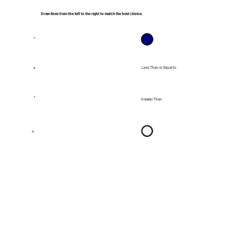 Draw lines from the left to the right to match the best choice. <