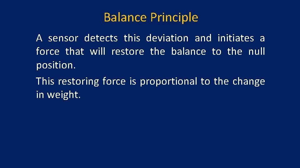 Balance Principle A sensor detects this deviation and initiates a force that will restore