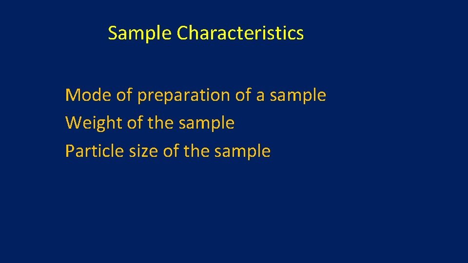 Sample Characteristics Mode of preparation of a sample Weight of the sample Particle size