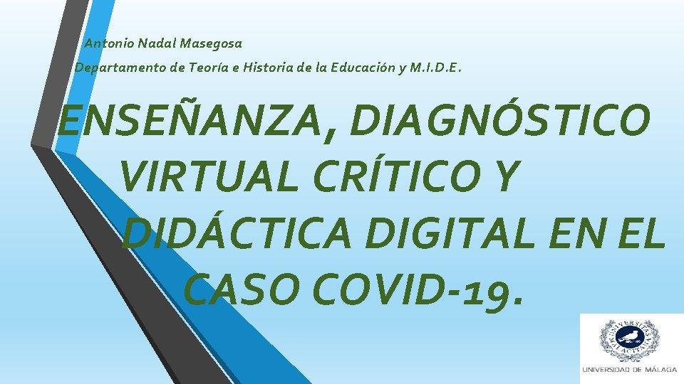 Antonio Nadal Masegosa Departamento de Teoría e Historia de la Educación y M. I.