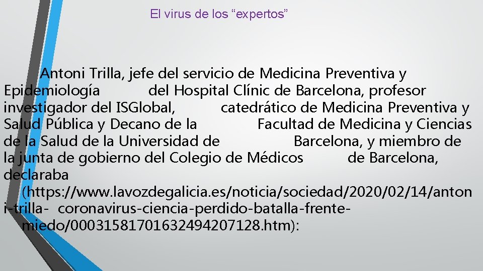 El virus de los “expertos” Antoni Trilla, jefe del servicio de Medicina Preventiva y