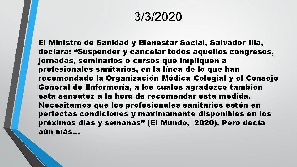 3/3/2020 El Ministro de Sanidad y Bienestar Social, Salvador Illa, declara: “Suspender y cancelar