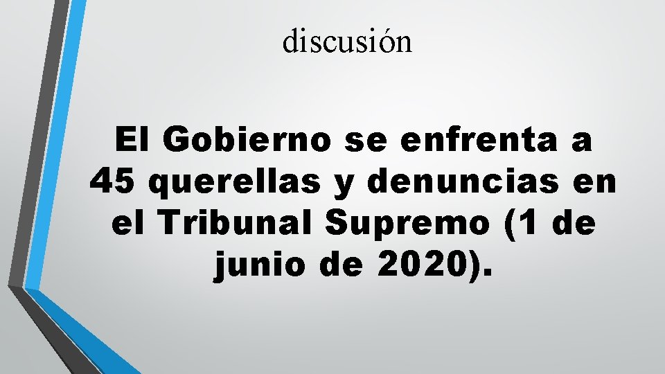 discusión El Gobierno se enfrenta a 45 querellas y denuncias en el Tribunal Supremo