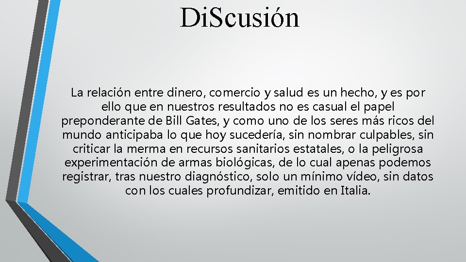 Di. Scusión La relación entre dinero, comercio y salud es un hecho, y es