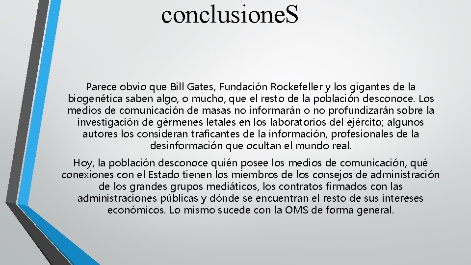 conclusione. S Parece obvio que Bill Gates, Fundación Rockefeller y los gigantes de la