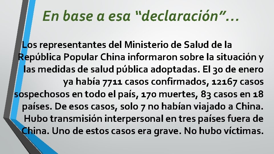 En base a esa “declaración”… Los representantes del Ministerio de Salud de la República