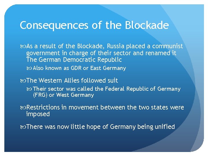 Consequences of the Blockade As a result of the Blockade, Russia placed a communist