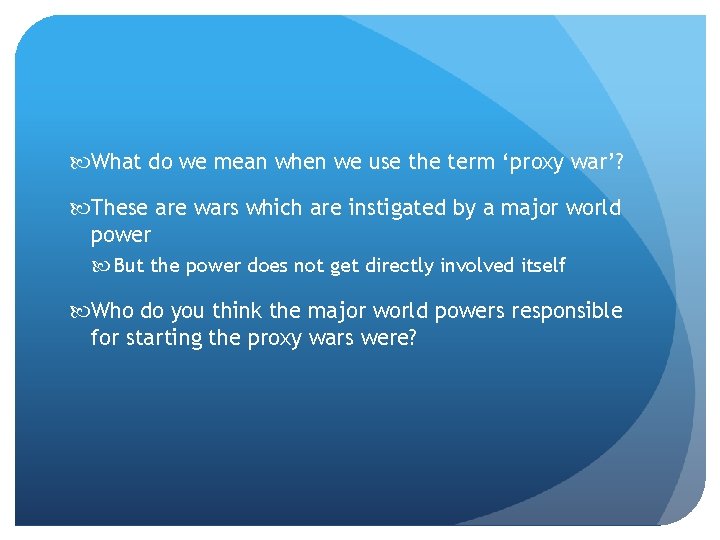  What do we mean when we use the term ‘proxy war’? These are