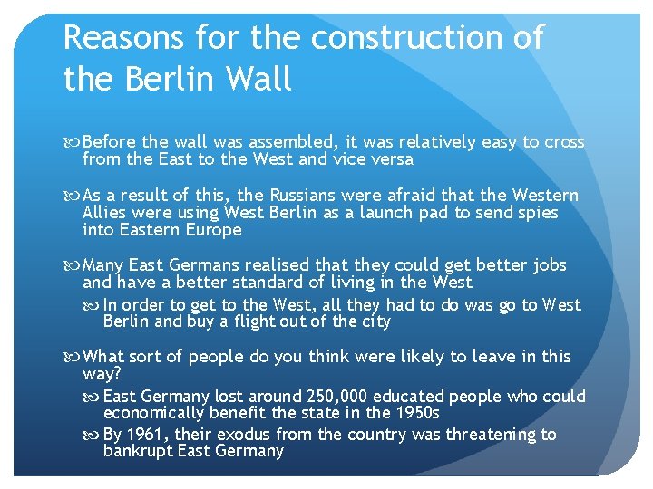 Reasons for the construction of the Berlin Wall Before the wall was assembled, it