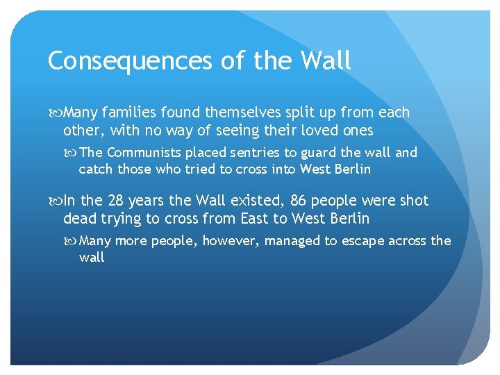 Consequences of the Wall Many families found themselves split up from each other, with